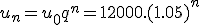 u_n=u_0q^n=12000.(1.05)^n
